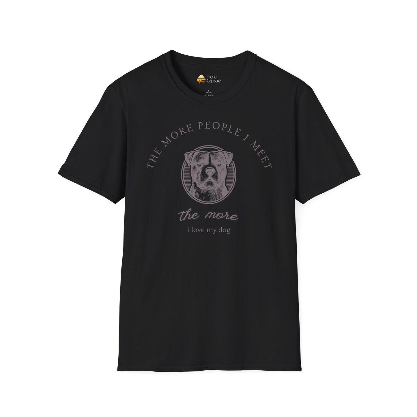 More People I Meet the More I Love My Dog T-Shirt