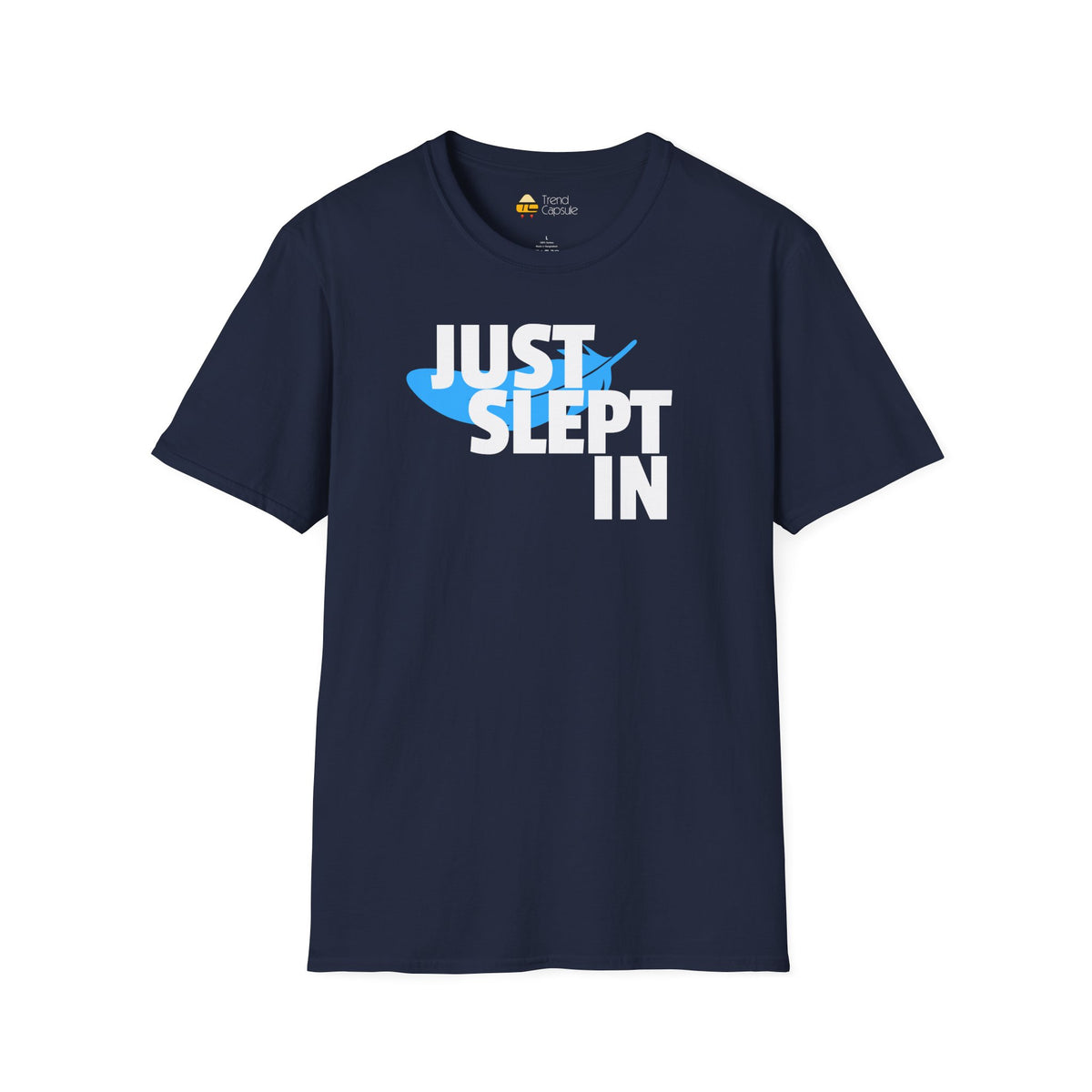 Just Slept In Casual Graphic T-Shirt