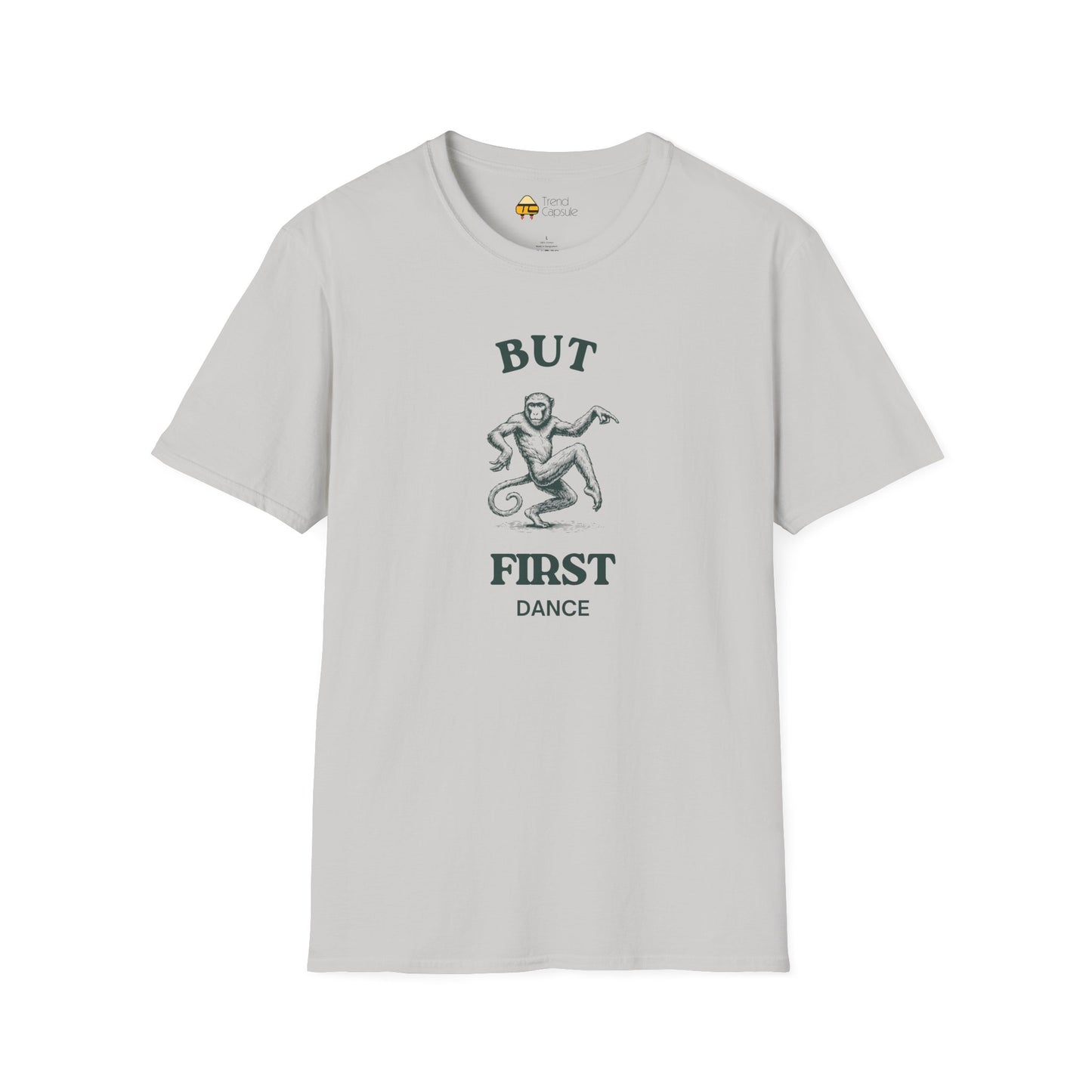 But First Dance Monkey Softstyle T-Shirt