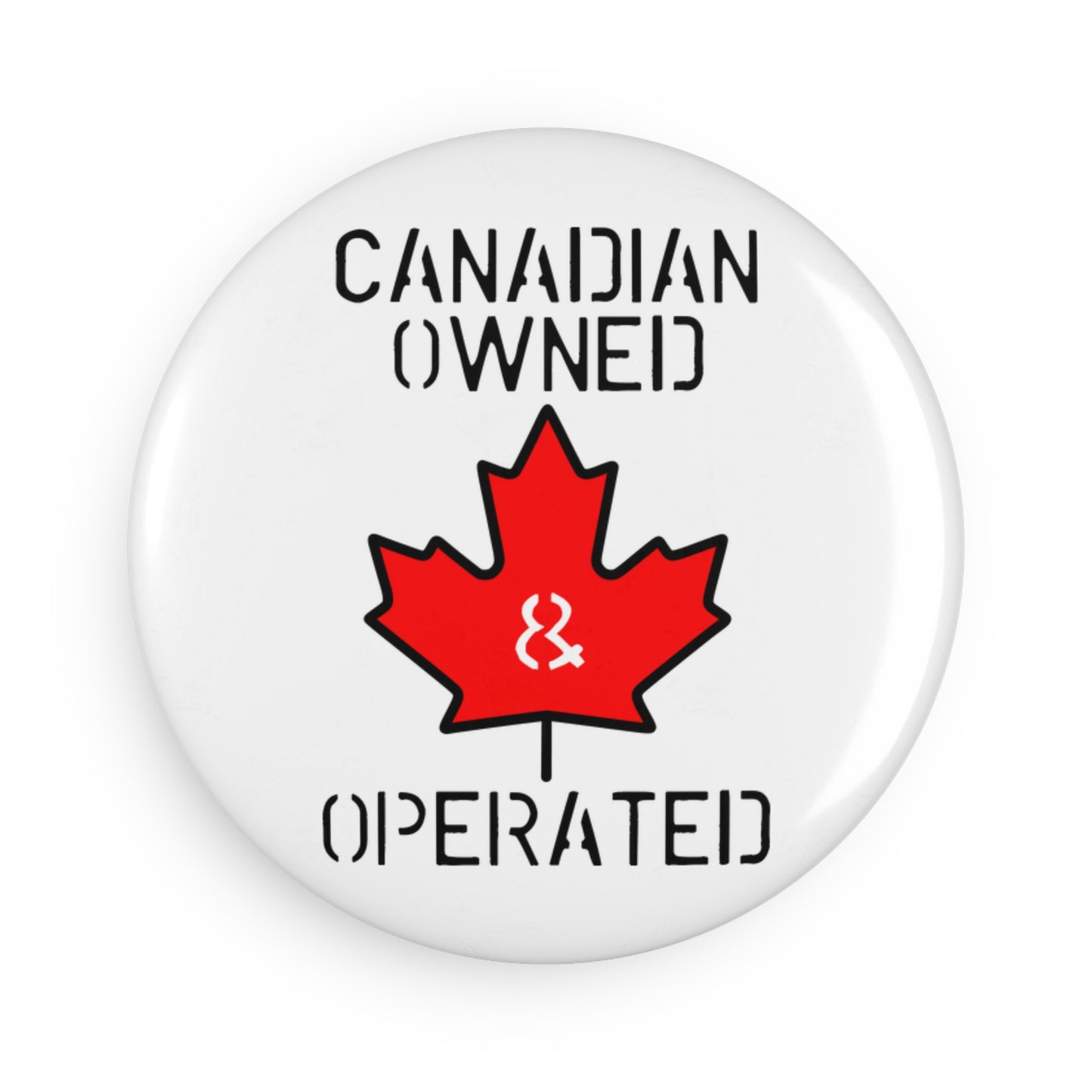 Canadian Owned Operated Button Magnet, Round (1 & 10 pcs)