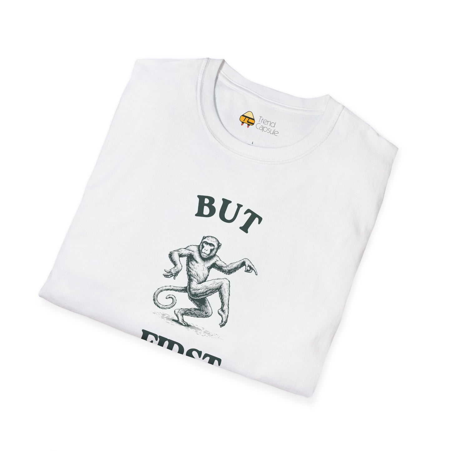 But First Dance Monkey Softstyle T-Shirt