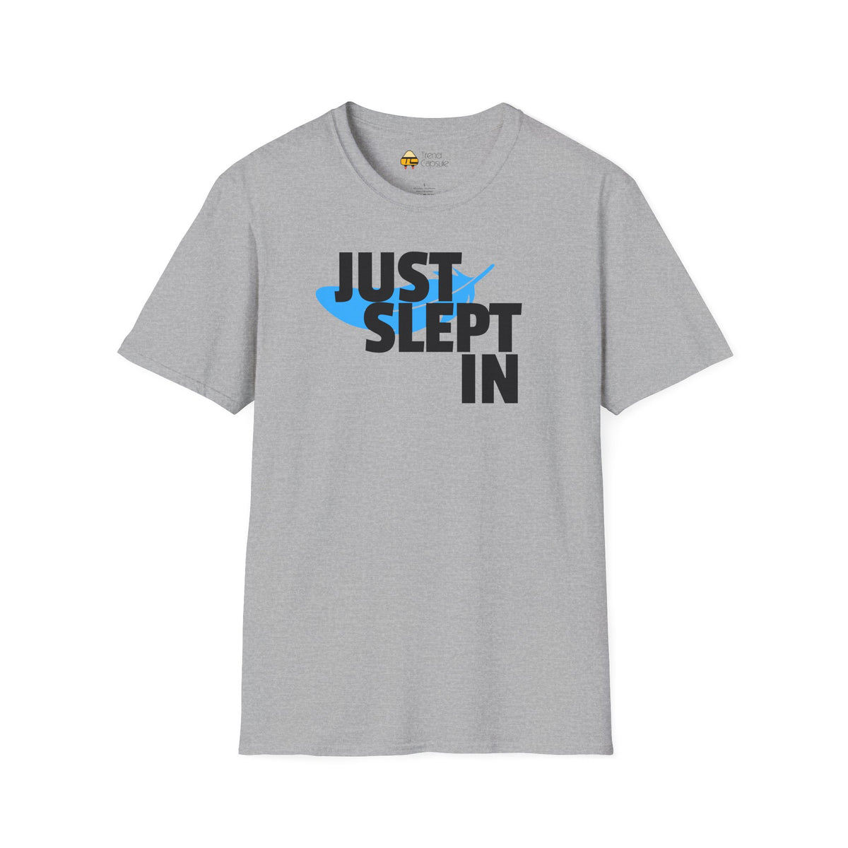 Just Slept In Casual Graphic T-Shirt