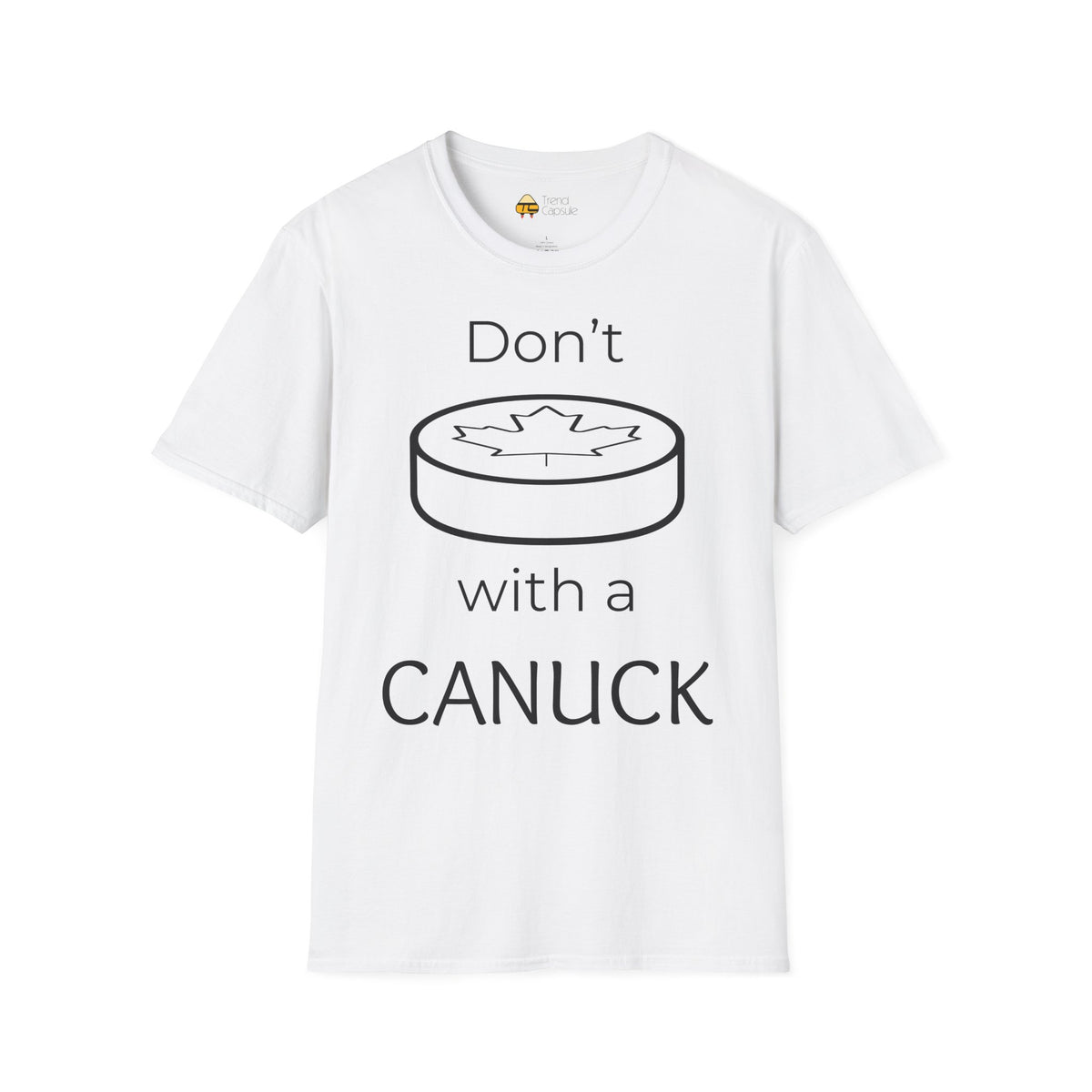 Don't Puck with a Canuck Softstyle T-Shirt