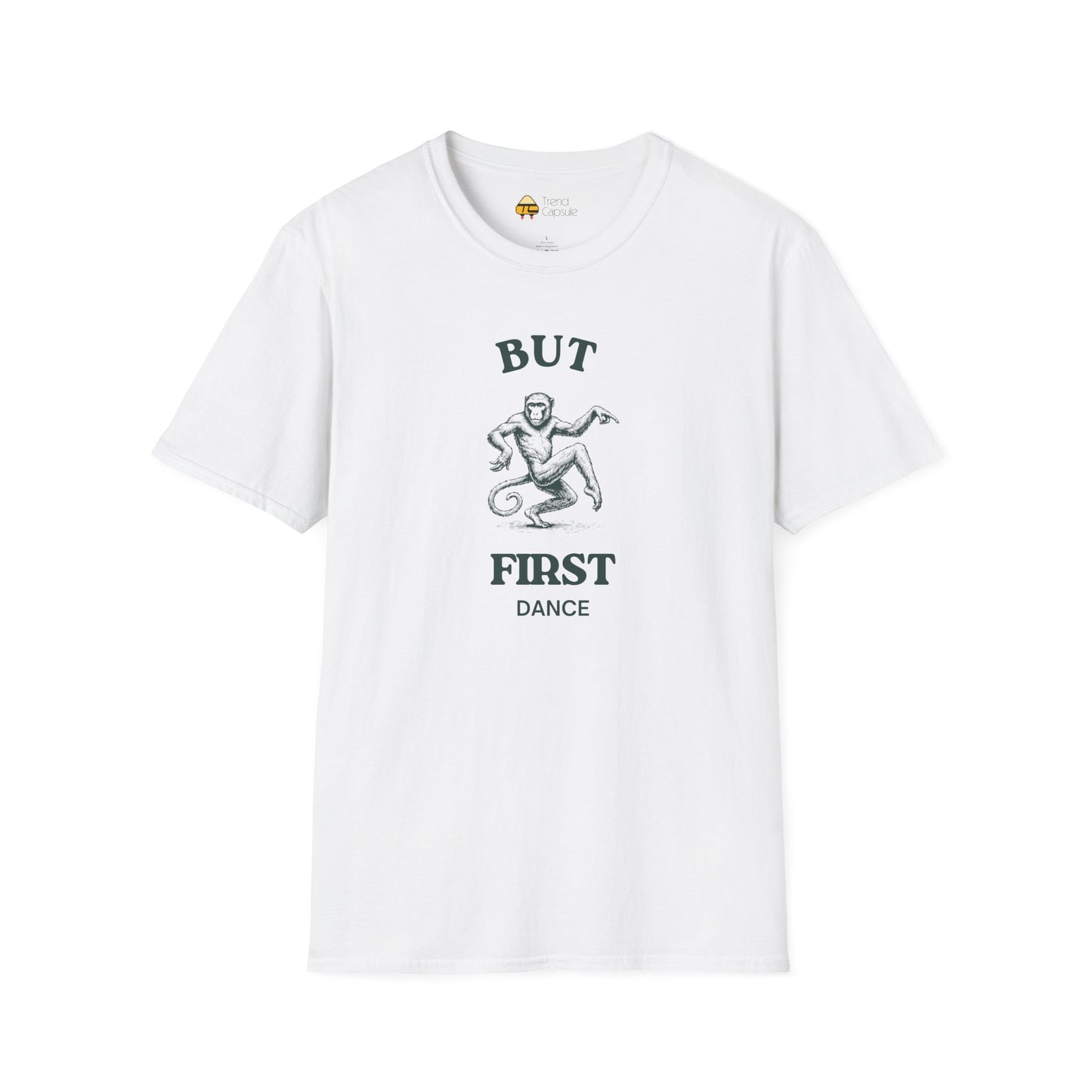 But First Dance Monkey Softstyle T-Shirt