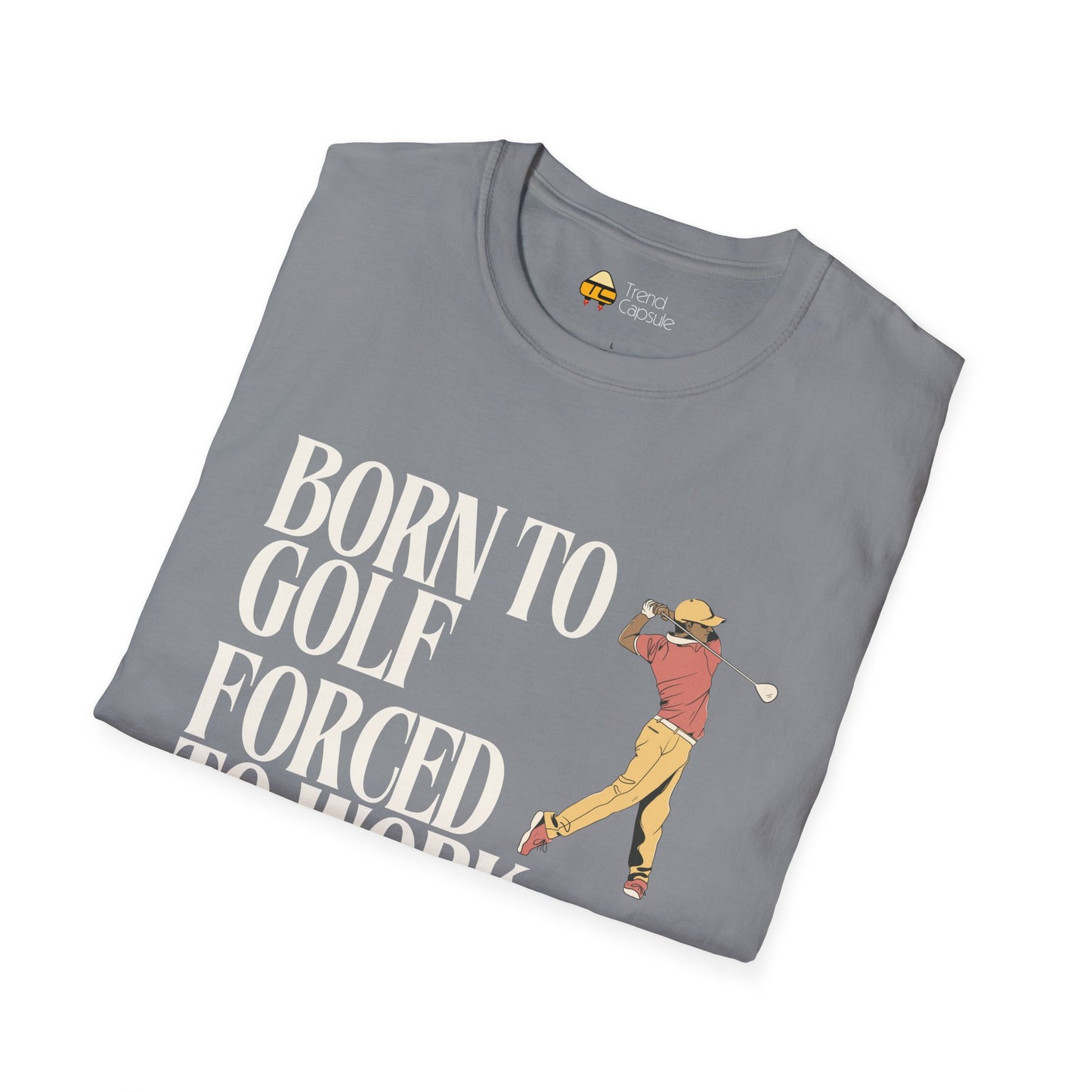 Men's 'Born to Golf, Forced to Work' Softstyle T-Shirt