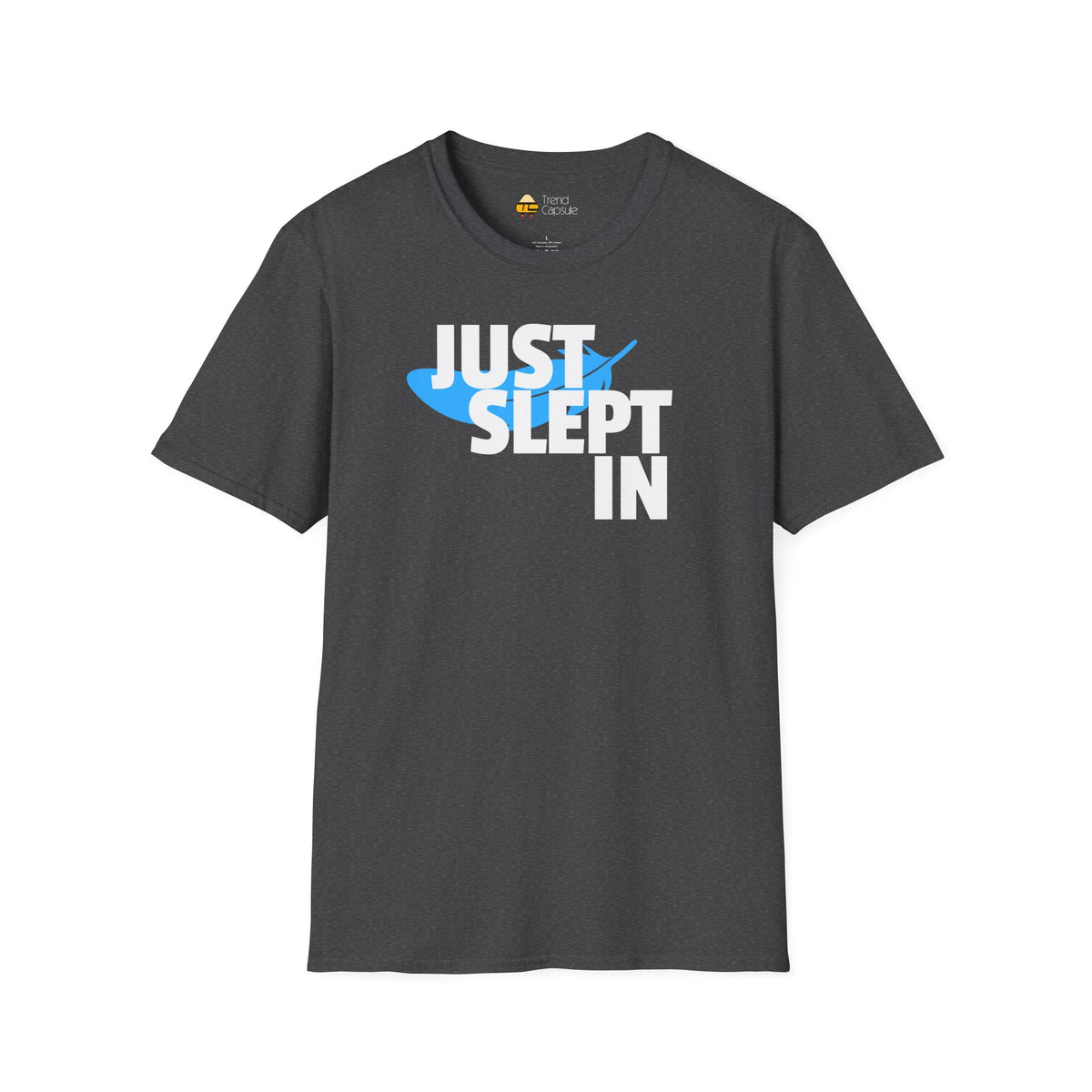 Just Slept In Casual Graphic T-Shirt