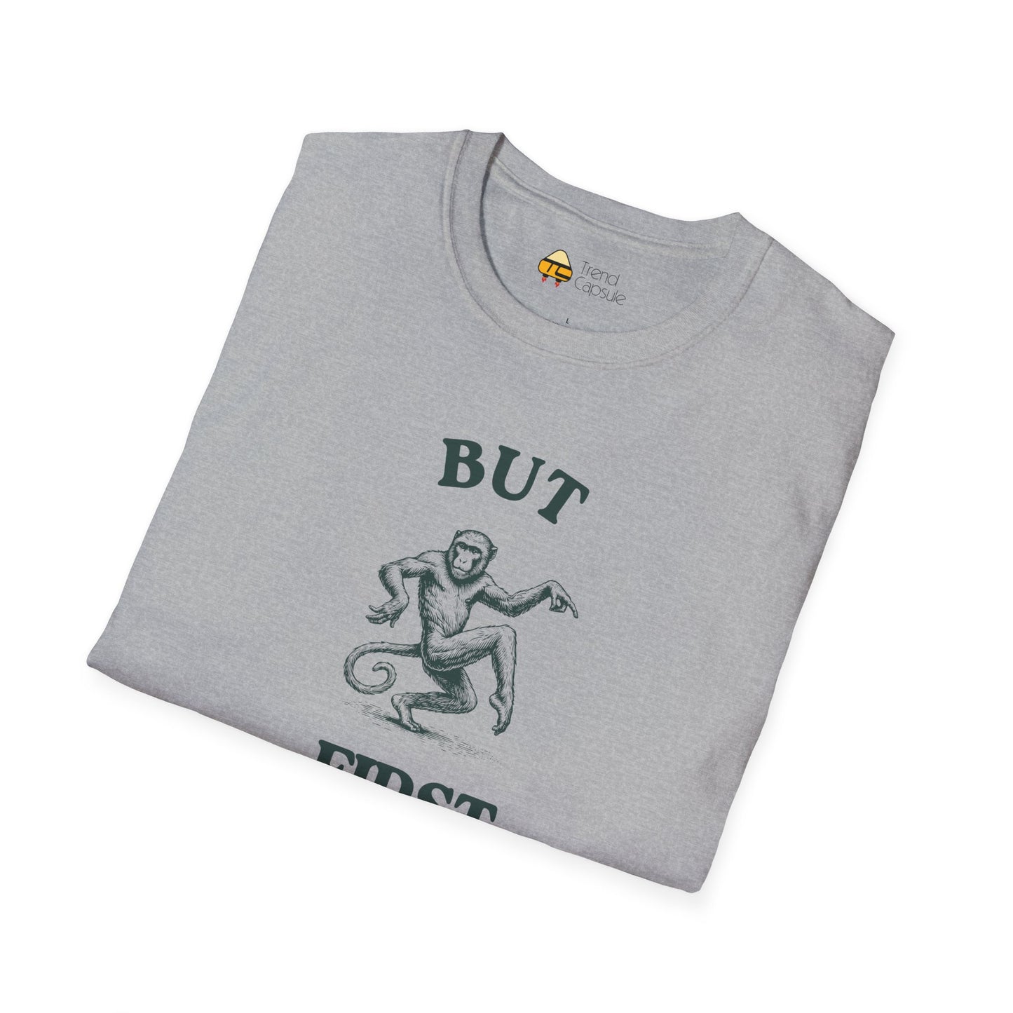 But First Dance Monkey Softstyle T-Shirt