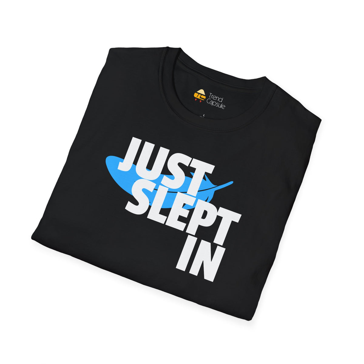 Just Slept In Casual Graphic T-Shirt