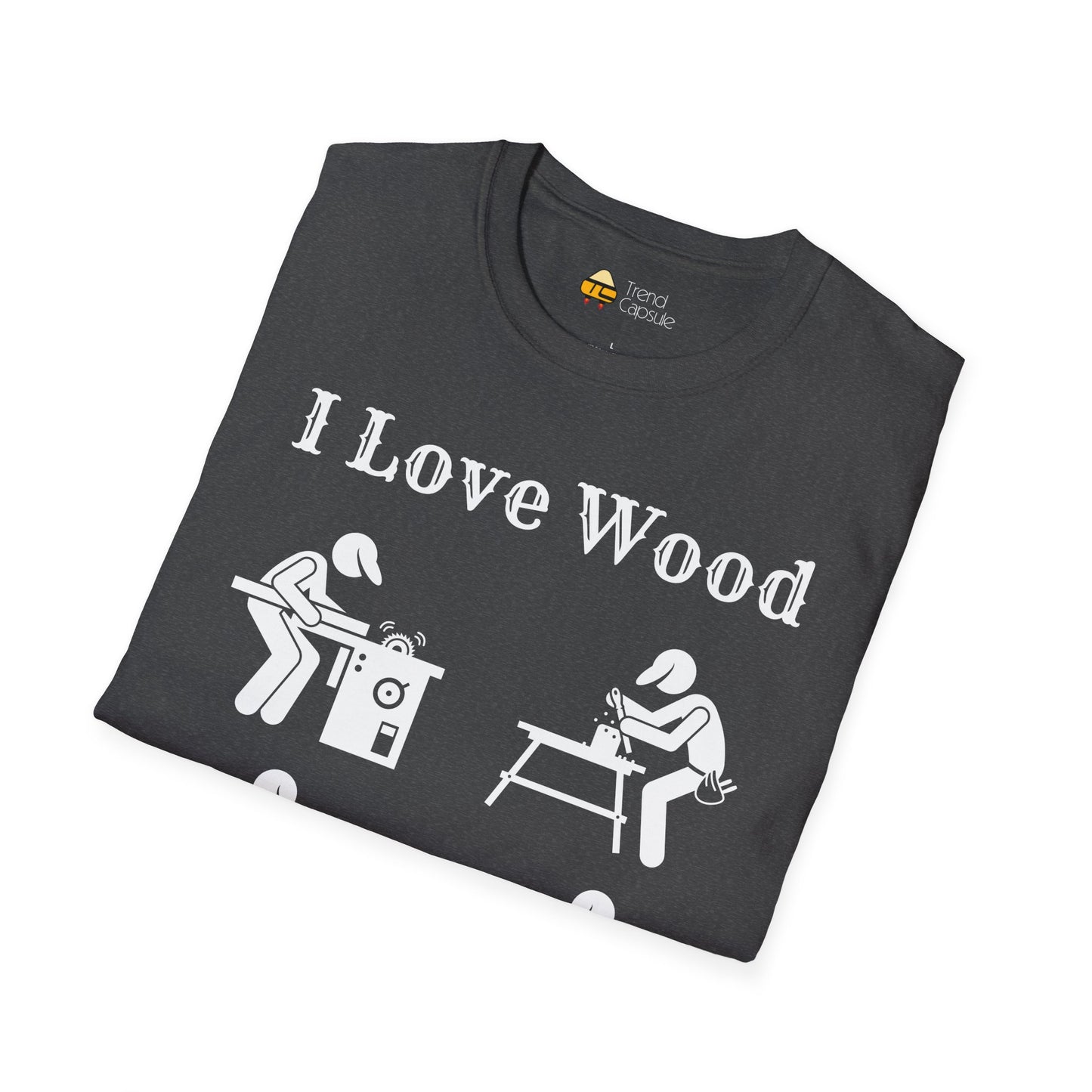 I Love Wood for Craftsmen Softstyle T-Shirt