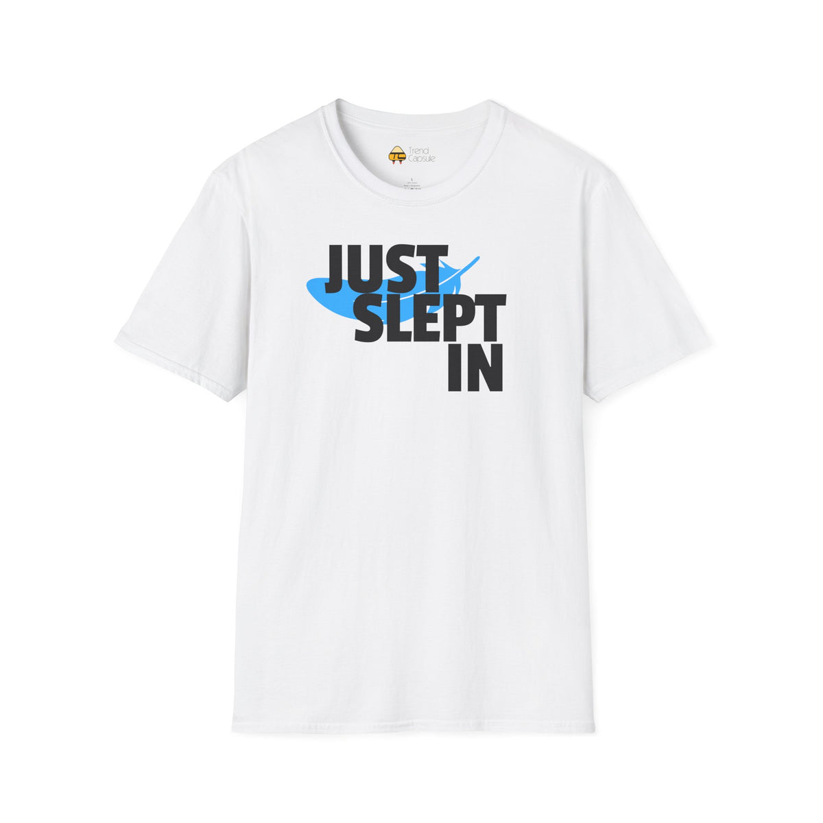 Just Slept In Casual Graphic T-Shirt