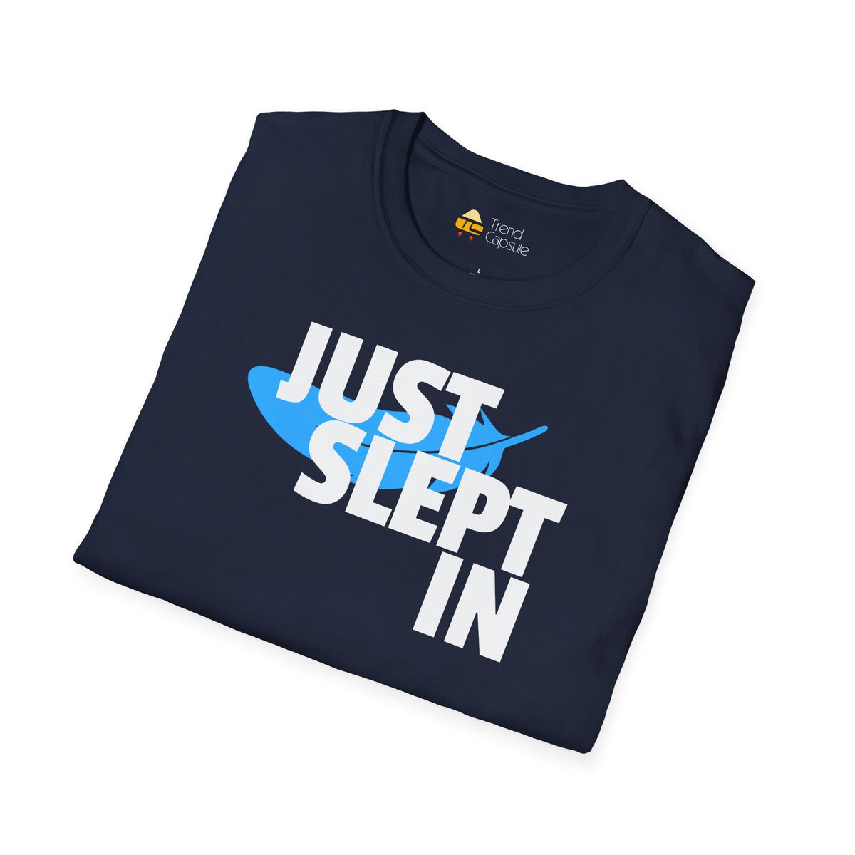 Just Slept In Casual Graphic T-Shirt