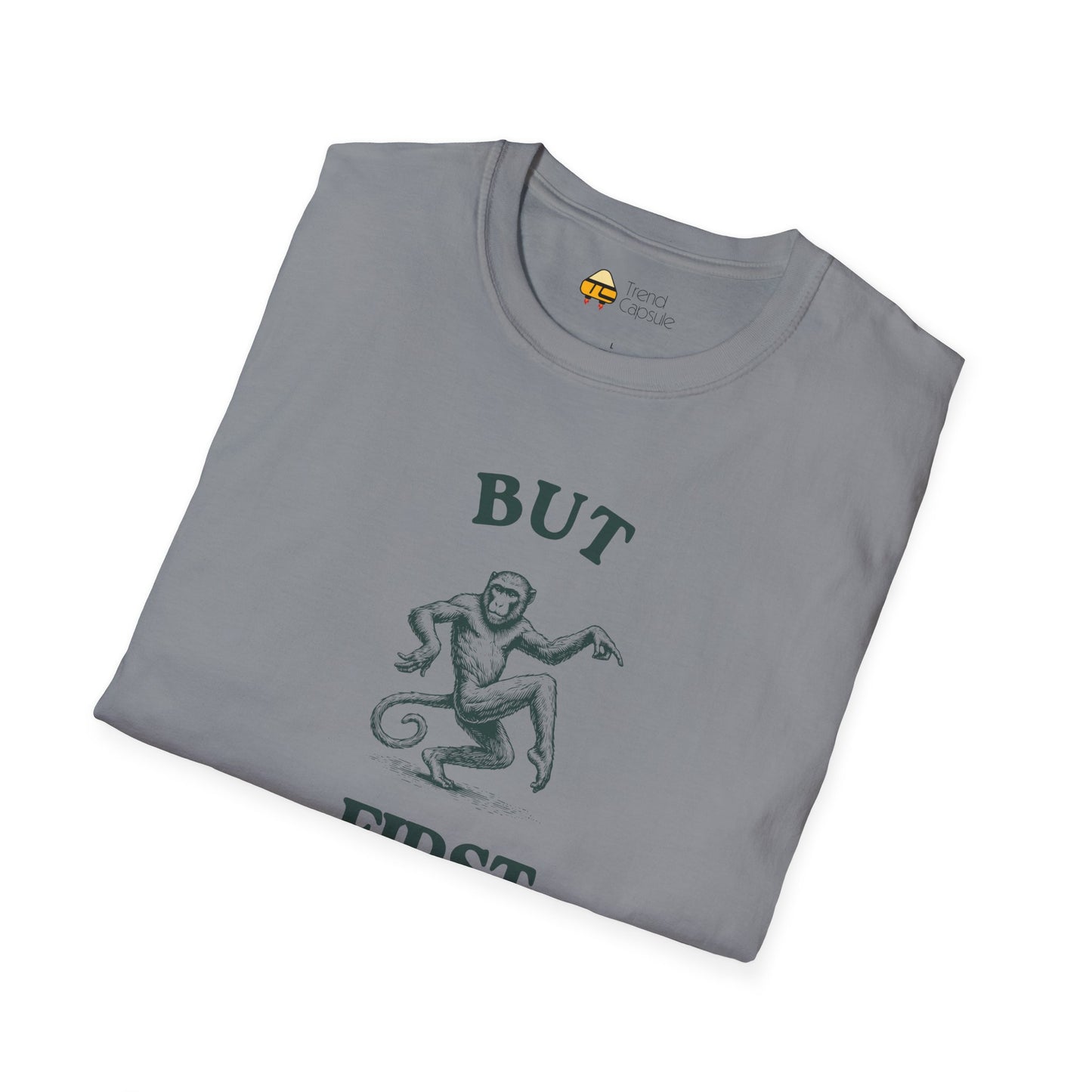 But First Dance Monkey Softstyle T-Shirt