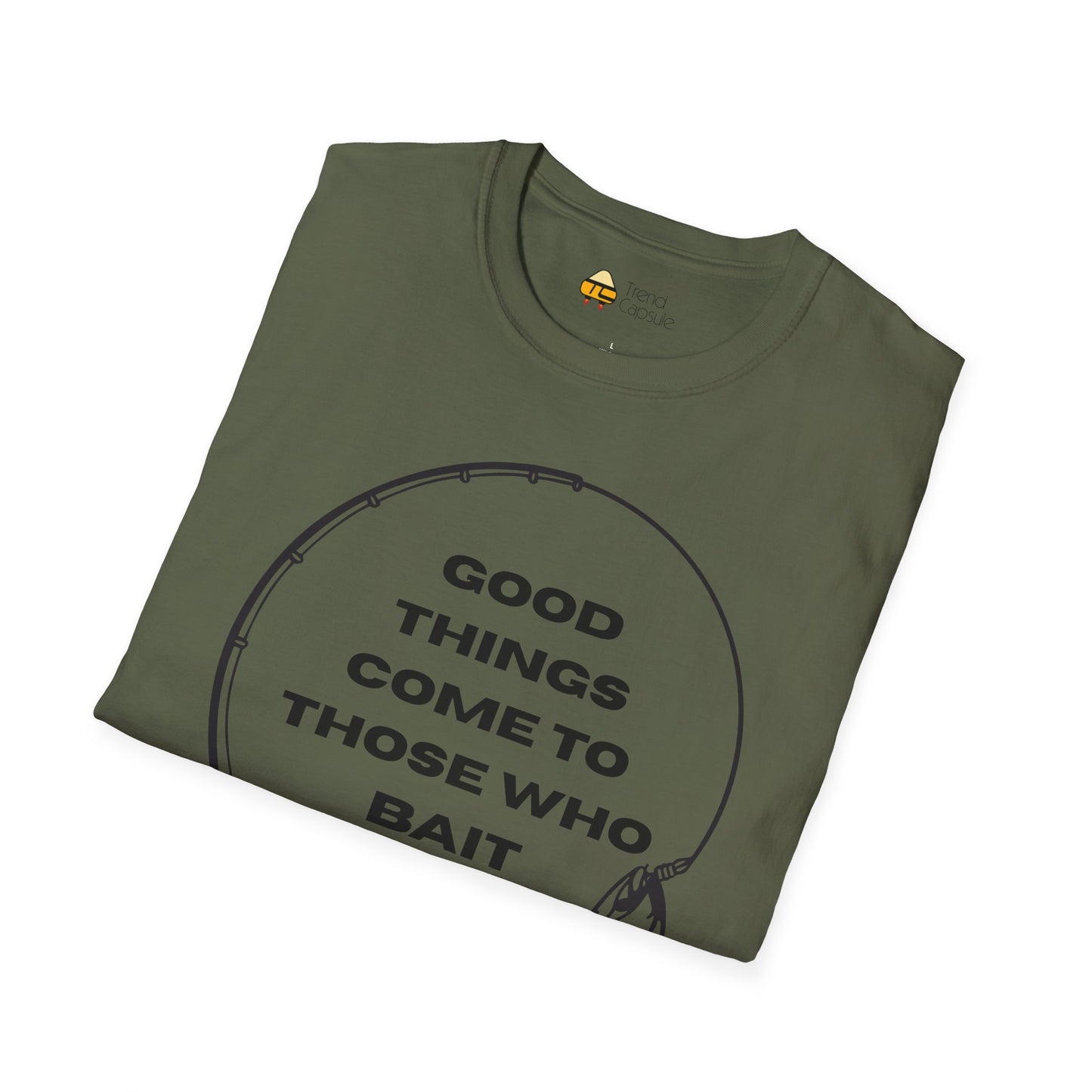 Fishing "Good Things Come to Those Who Bait" Softstyle T-Shirt