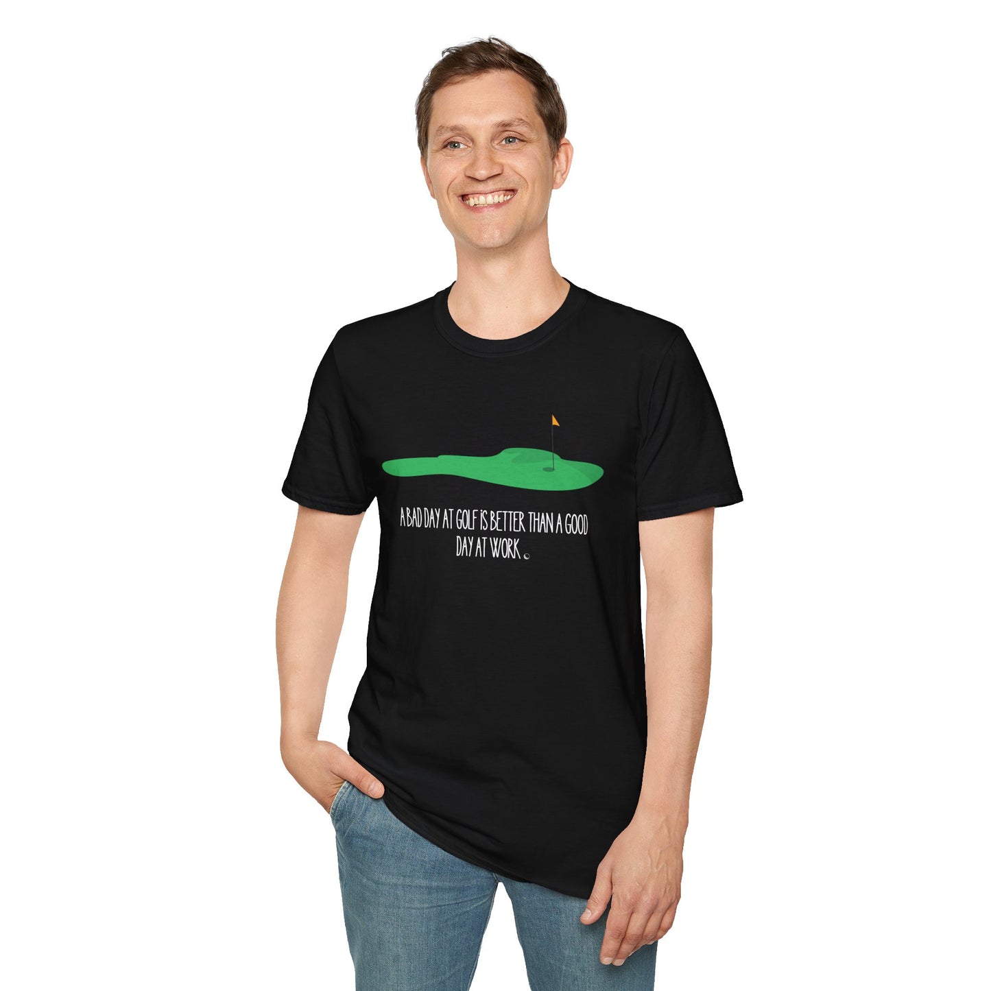 "A Bad Day at Golf is Better..." Softstyle T-Shirt