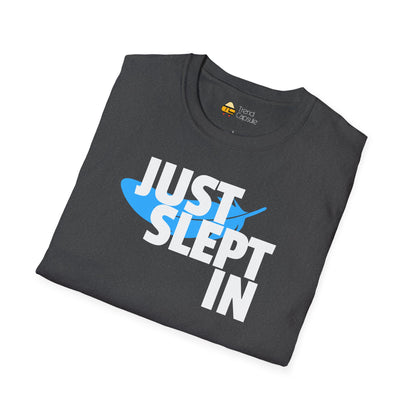 Just Slept In Casual Graphic T-Shirt