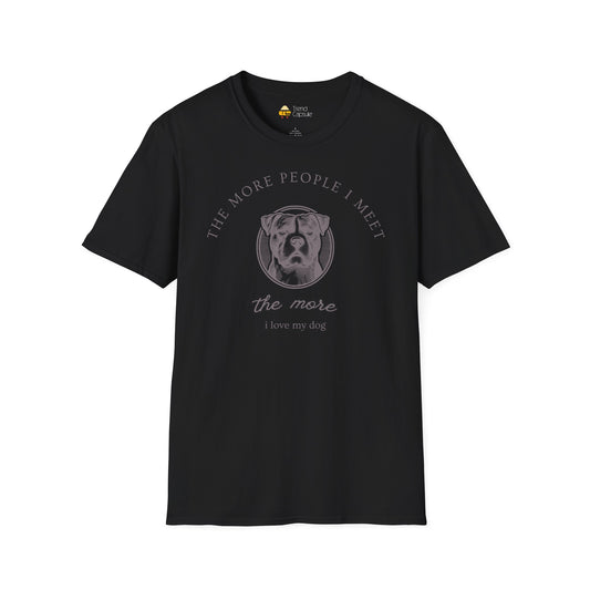 More People I Meet the More I Love My Dog T-Shirt