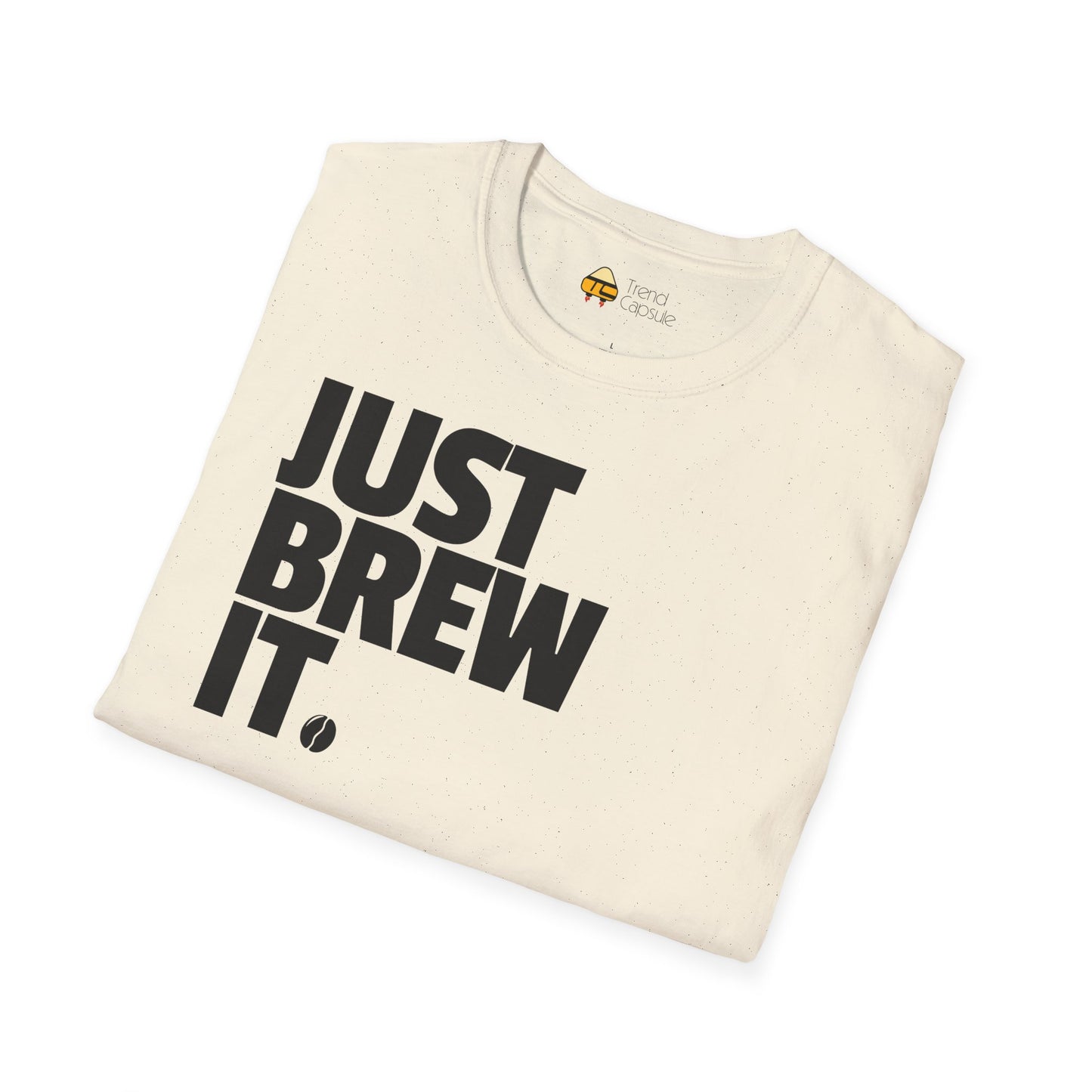 Just Brew It Coffee Lover T-Shirt