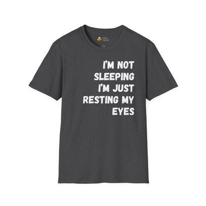 "I'm Not Sleeping, I'm Just Resting My Eyes" T-Shirt