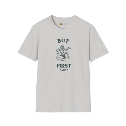 But First Dance Monkey Softstyle T-Shirt