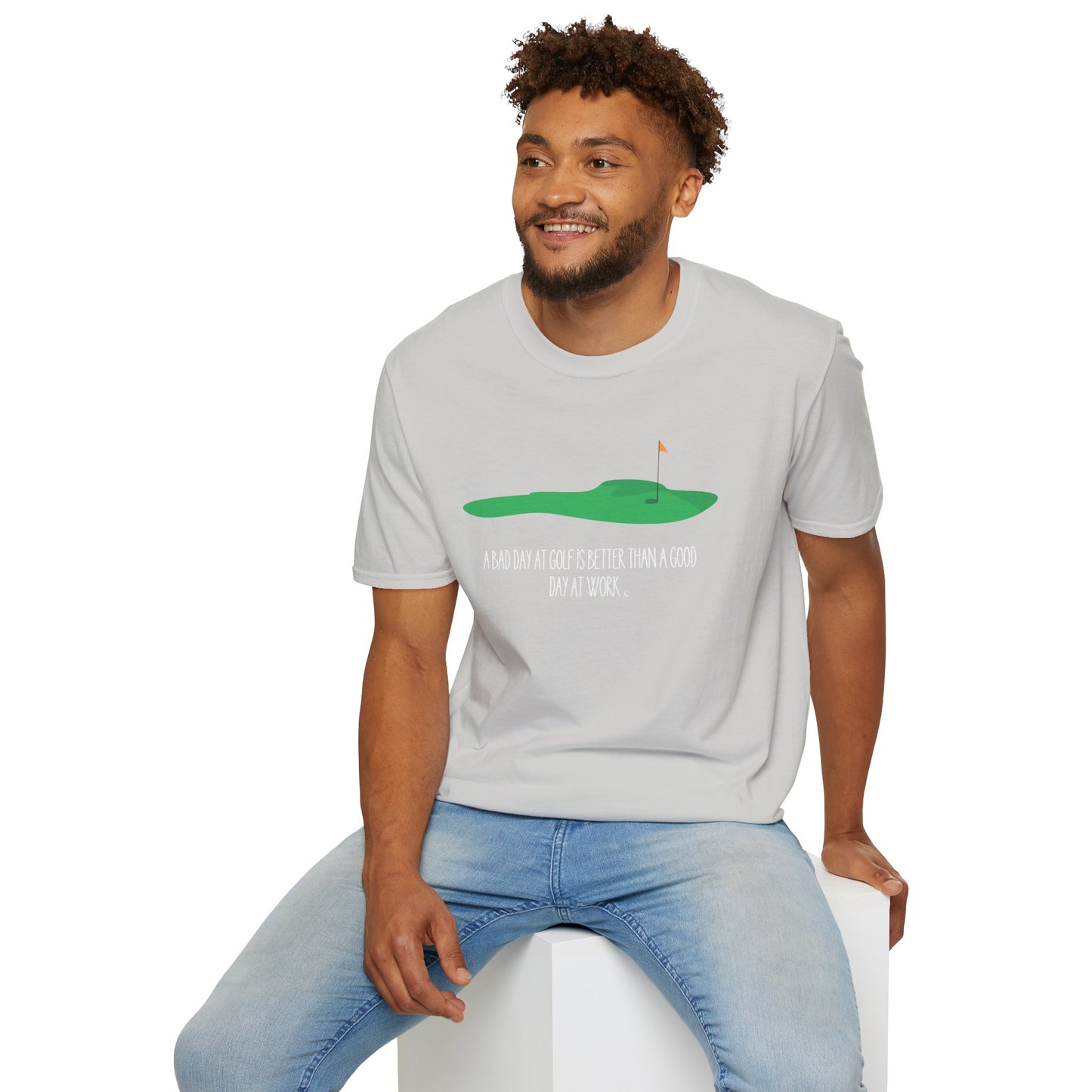"A Bad Day at Golf is Better..." Softstyle T-Shirt