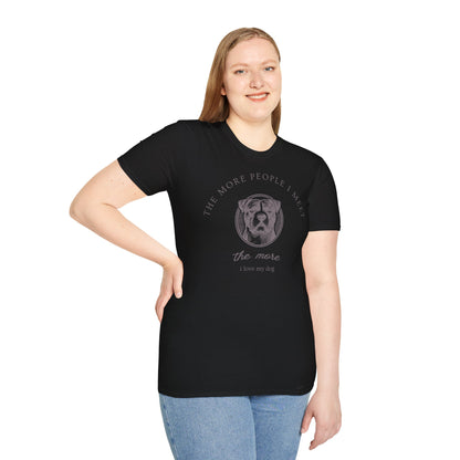 More People I Meet the More I Love My Dog T-Shirt