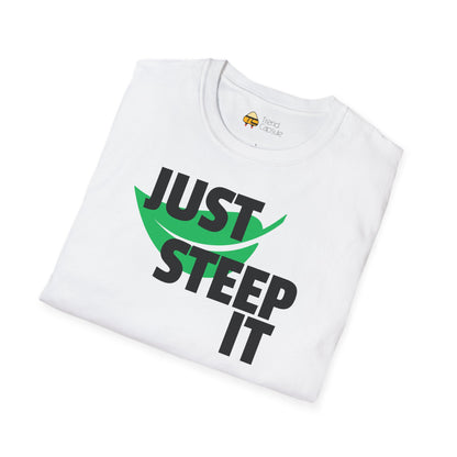 Just Steep It Tea Lover T-Shirt