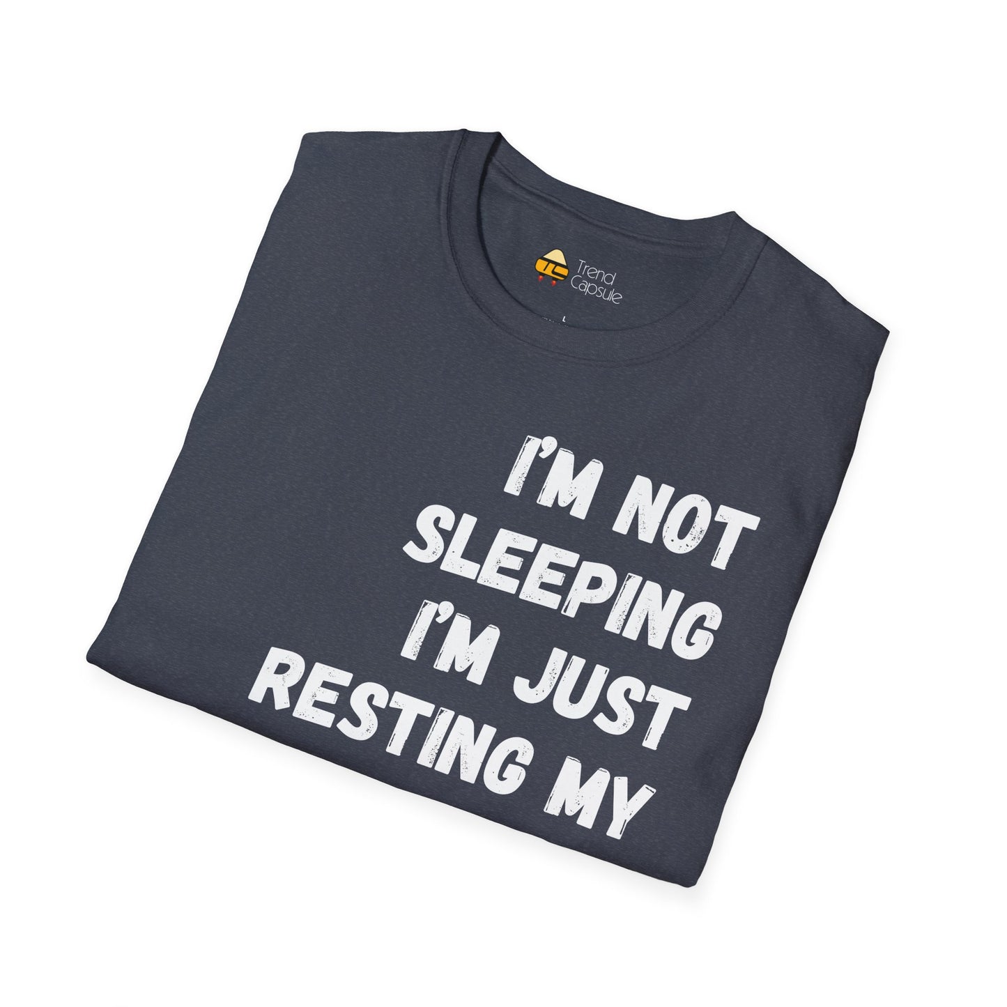 "I'm Not Sleeping, I'm Just Resting My Eyes" T-Shirt