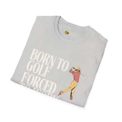 Men's 'Born to Golf, Forced to Work' Softstyle T-Shirt