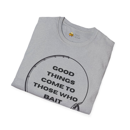 Fishing "Good Things Come to Those Who Bait" Softstyle T-Shirt