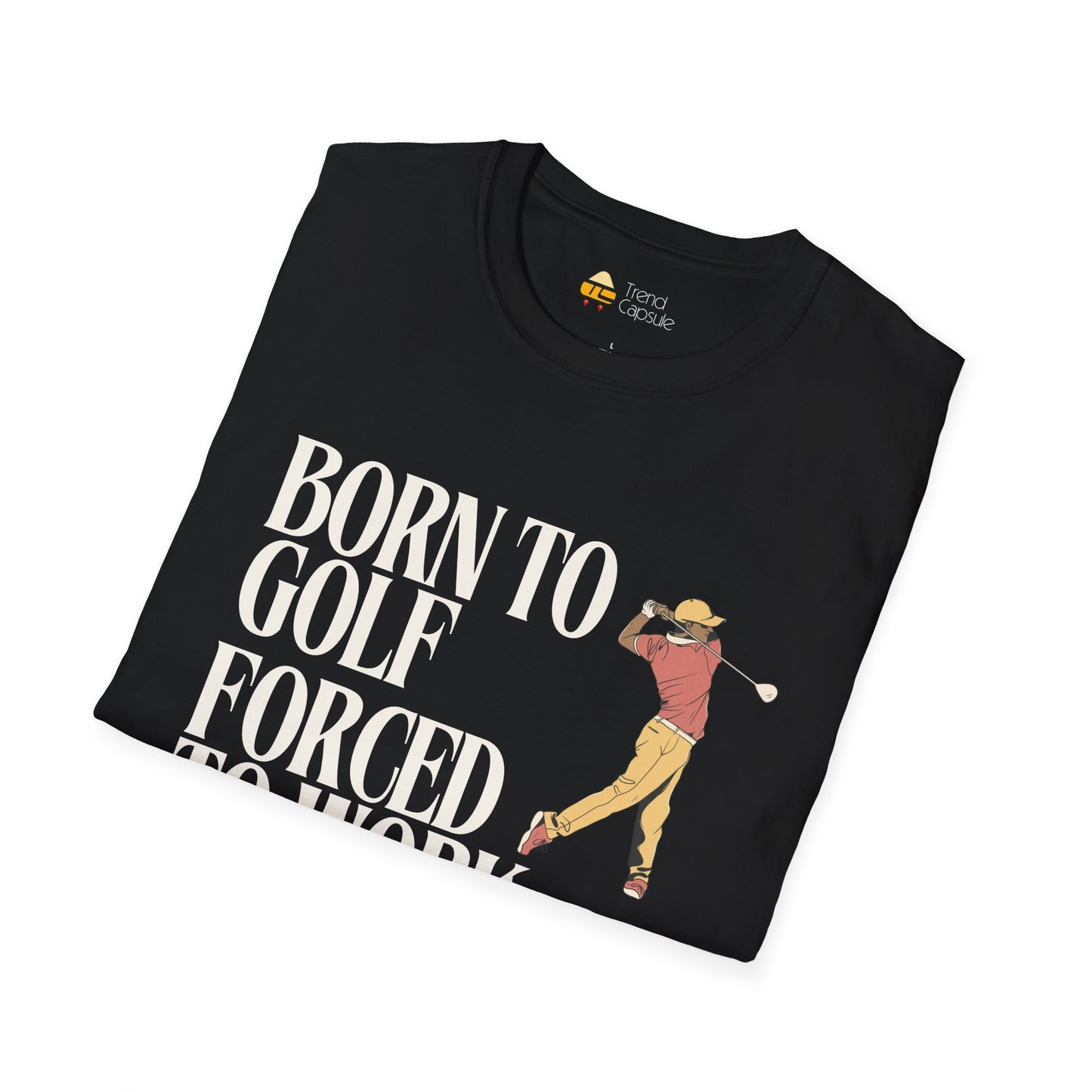 Men's 'Born to Golf, Forced to Work' Softstyle T-Shirt