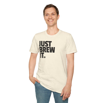 Just Brew It Coffee Lover T-Shirt
