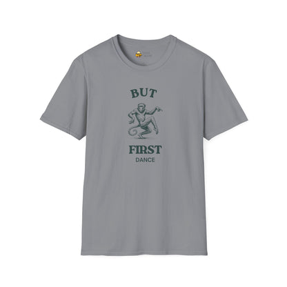 But First Dance Monkey Softstyle T-Shirt