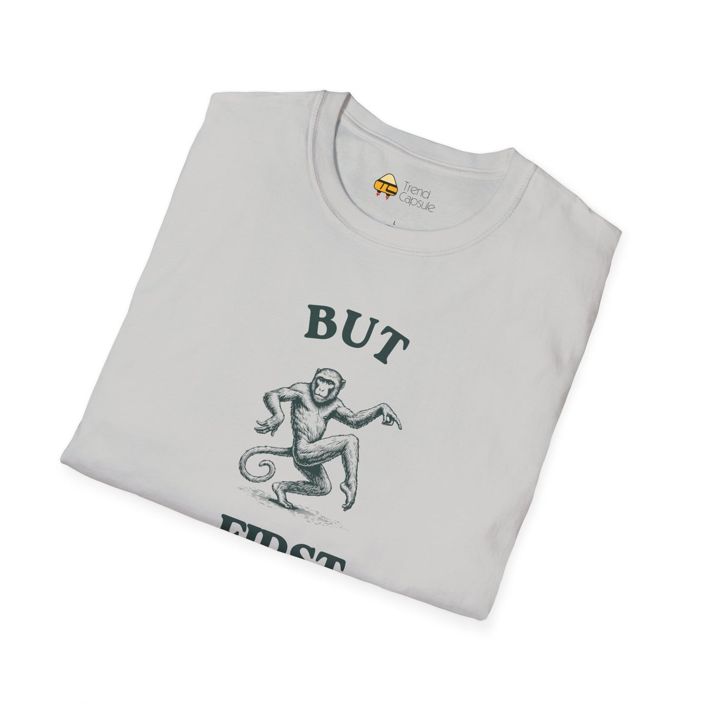But First Dance Monkey Softstyle T-Shirt