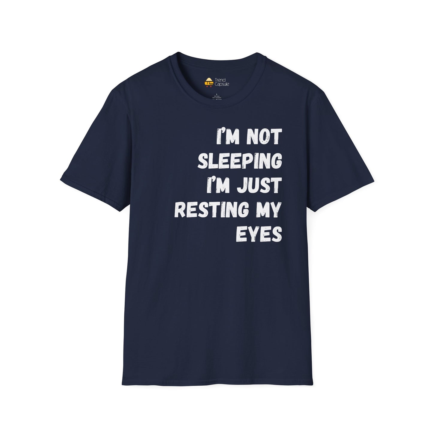 "I'm Not Sleeping, I'm Just Resting My Eyes" T-Shirt