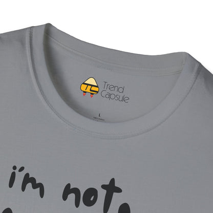 "I'm Not Mad, I Just Don't Like You" Softstyle T-Shirt