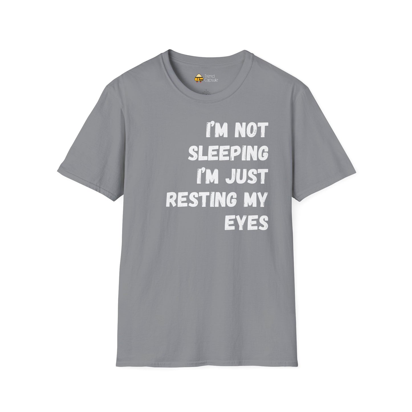 "I'm Not Sleeping, I'm Just Resting My Eyes" T-Shirt