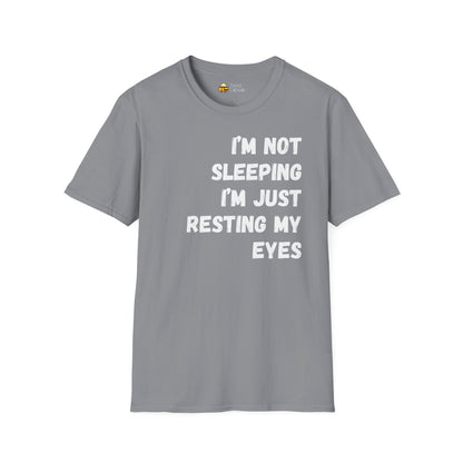 "I'm Not Sleeping, I'm Just Resting My Eyes" T-Shirt