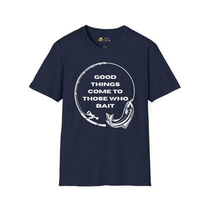 Fishing "Good Things Come to Those Who Bait" Softstyle T-Shirt