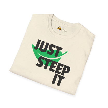 Just Steep It Tea Lover T-Shirt