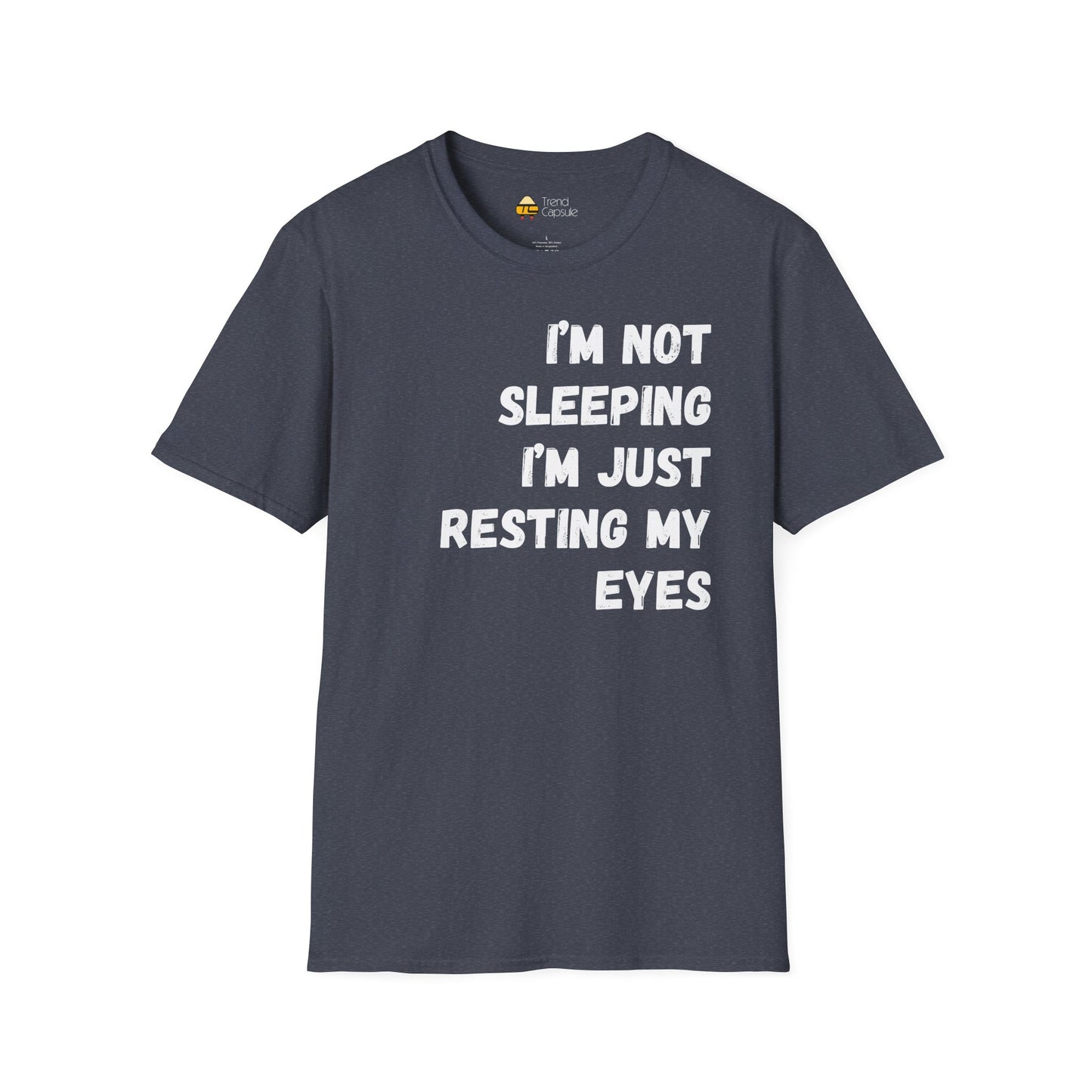 "I'm Not Sleeping, I'm Just Resting My Eyes" T-Shirt