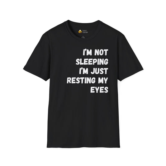 "I'm Not Sleeping, I'm Just Resting My Eyes" T-Shirt