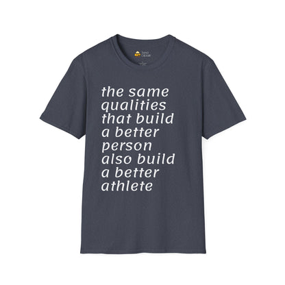 Inspirational Better Person & Athlete Softstyle T-Shirt