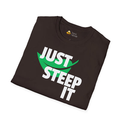Just Steep It Tea Lover T-Shirt
