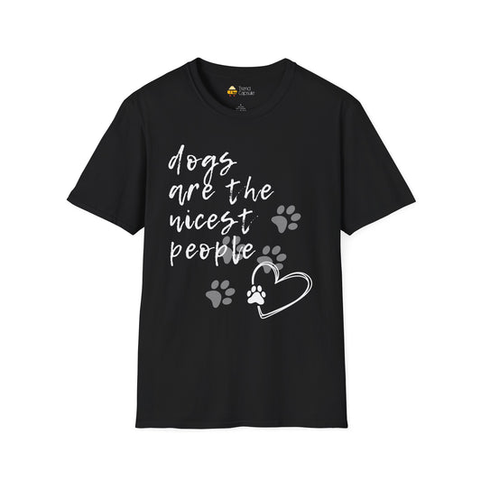 Dogs Are The Nicest People Softstyle T-Shirt