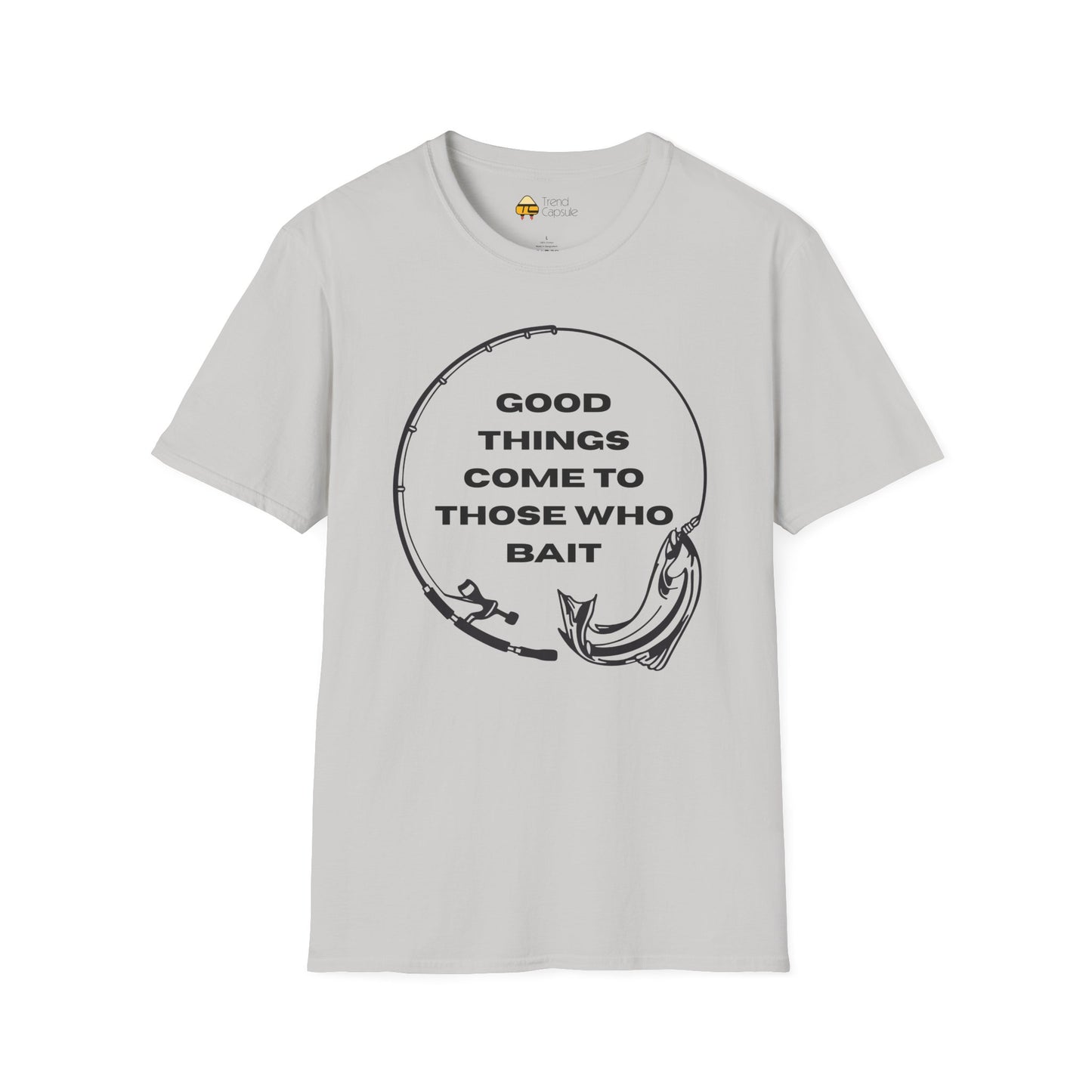 Fishing "Good Things Come to Those Who Bait" Softstyle T-Shirt