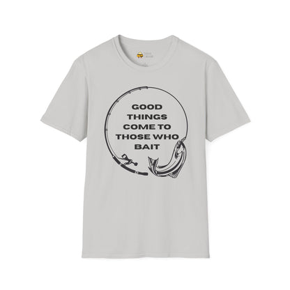 Fishing "Good Things Come to Those Who Bait" Softstyle T-Shirt