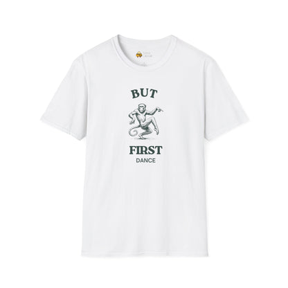 But First Dance Monkey Softstyle T-Shirt