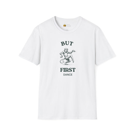 But First Dance Monkey Softstyle T-Shirt