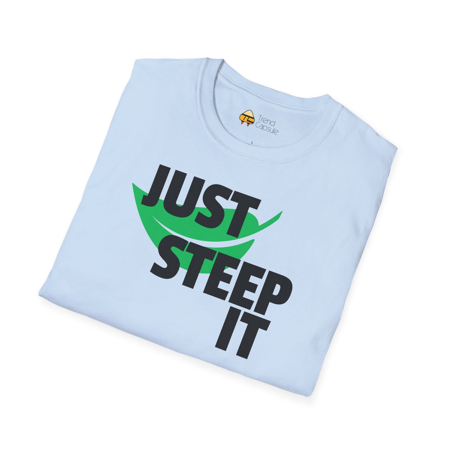 Just Steep It Tea Lover T-Shirt