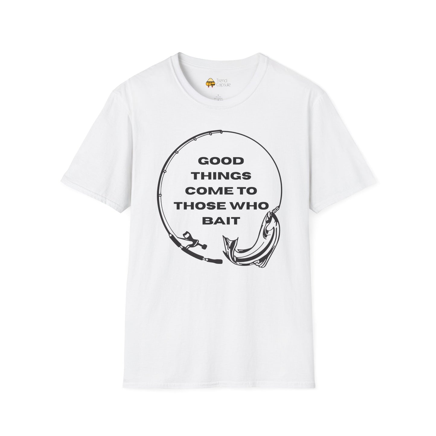 Fishing "Good Things Come to Those Who Bait" Softstyle T-Shirt